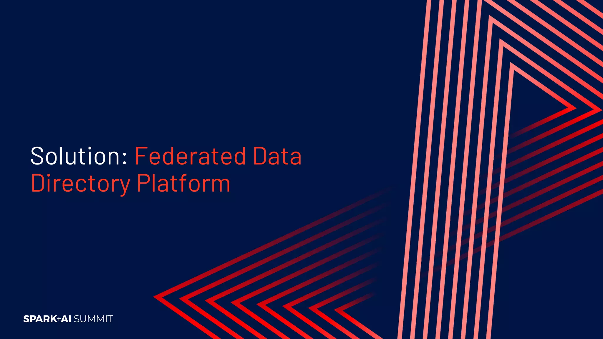 Solution: Federated Data
Directory Platform
 