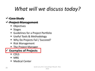 What will we discuss today?
 Case Study
 Project Management
 Objectives
 Stages
 Guidelines for a Project Portfolio
...