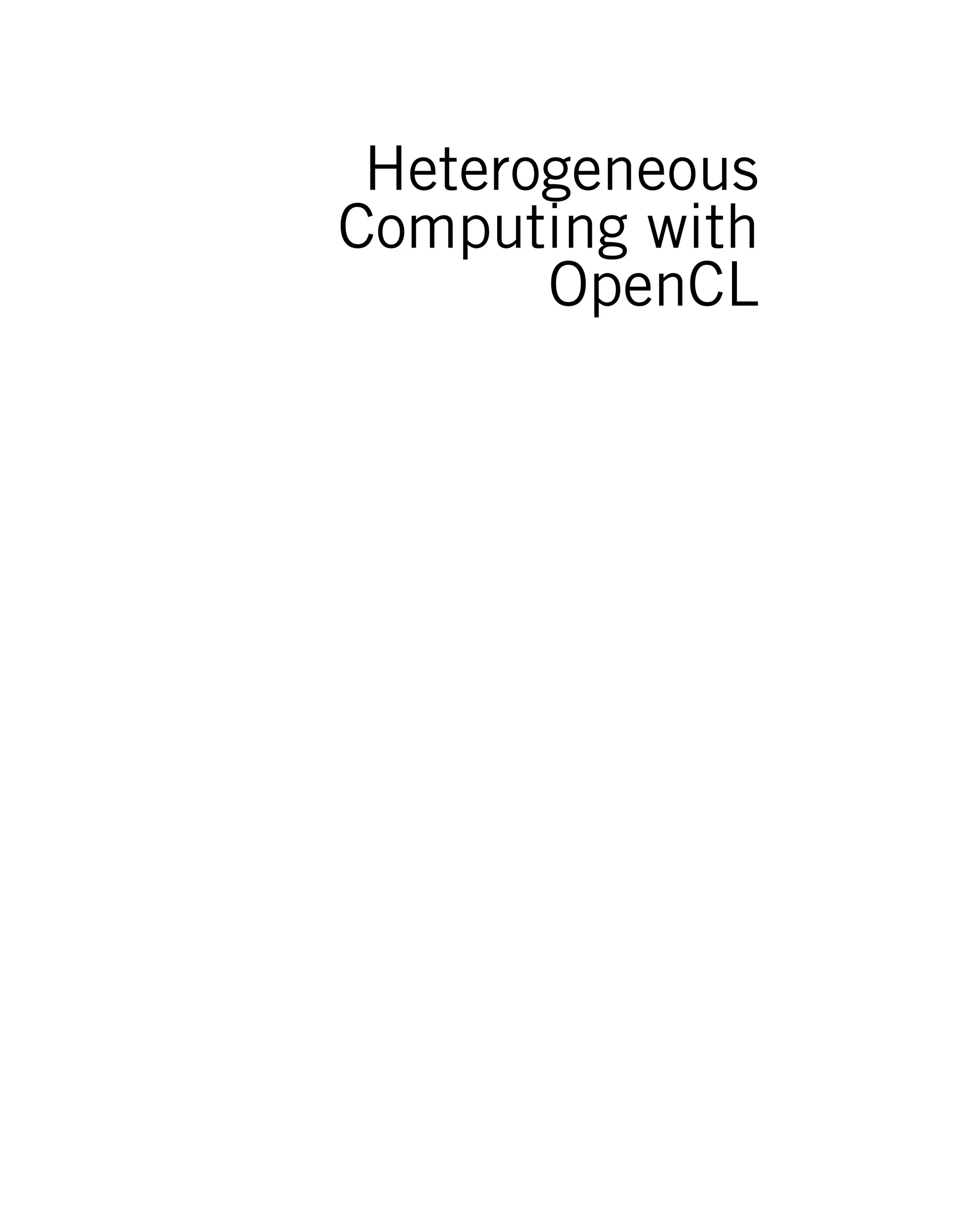 Heterogeneous
Computing with
OpenCL
 