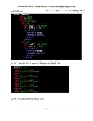 International Journal for Research and Development in Engineering (IJRDE)
www.ijrde.com Vol.1: Issue.2, October-November 2012 pp- 18-27
25
Fig 1.5 : Traversing from first graph to the next graph (sample code )
Fig 1.6 : Calculation of the position of cursor
 