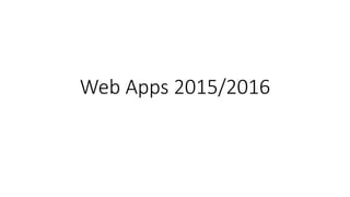 Web	Apps	2015/2016
 