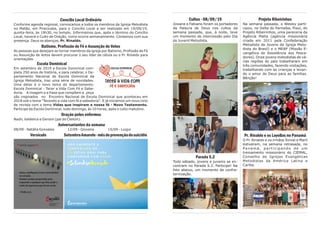 Cultos - 08/09/19
Josiane e Fabiano foram os portadores
da Palavra de Deus nos cultos da
semana passada, que, à noite, teve
um momento de intercessão pelo Dia
do Juvenil Metodista.
Parada 5.2
Todo sábado, jovens e juvenis se en-
contram no Parada 5.3. Participe! Na
foto abaixo, um momento de confra-
ternização.
Projeto Ribeirinhos
Na semana passada, o Wesley parti-
cipou, no Delta do Parnaíba, Piauí, do
Projeto Ribeirinhos, uma pareceria da
Agência Malta (agência missionária
criada em 2011 pela Confederação
Metodista de Jovens da Igreja Meto-
dista do Brasil) e o MEAP (Missão E-
vangélica de Assistência aos Pesca-
dores). Onze jovens metodistas de vá-
rias regiões do país trabalharam em
três comunidades, fazendo visitações,
trabalhando com as crianças e levan-
do o amor de Deus para as famílias.
Bênção!
Pr. Rinaldo e os Loyollas no Panamá
O Pr. Rinaldo e os irmãos Sinval e Marli
estiveram, na semana retrasada, no
Pan a m á , p a r t ic ip a n d o d e u m
treinamento missionário do CIEMAL,
Conselho de Igrejas Evangélicas
Metodistas da América Latina e
Caribe.
Concílio Local Ordinário
Conforme agenda regional, convocamos a todos os membros da Igreja Metodista
no Matão, em Piracicaba, para o Concílio Local a ser realizado em 19/09/19,
quinta-feira, às 19h30, no templo. Informamos que, após o término do Concílio
Local, haverá o Culto de Oração, como ocorre semanalmente. Contamos com sua
presença. Deus os abençoe, Pr. Rinaldo.
Batismo, Profissão de Fé e Assunção de Votos
As pessoas que desejam se tornar membros da igreja por Batismo, Profissão de Fé
ou Assunção de Votos devem procurar o seu líder de célula ou o Pr. Rinaldo para
orientações.
Escola Dominical
Em setembro de 2019 a Escola Dominical com-
pleta 250 anos de história, e para celebrar, o De-
partamento Nacional de Escola Dominical da
Igreja Metodista, traz uma série de novidades.
Uma delas é o novo tema do departamento:
Escola Dominical - Tecer a Vida Com Fé e Sabe-
doria. A imagem e a frase que compõem a peça
são inspirados no Encontro Nacional de Escola Dominical que aconteceu em
2018 sob o tema "Tecendo a vida com fé e sabedoria". E já iniciamos um novo ciclo
de revista com o tema Vidas que inspiram a nossa fé - Novo Testamento.
Participe da Escola Dominical, todo domingo, às 10 horas, após o culto matutino.
Oração pelos enfermos
Nadir, Valdelice e Gerson (pai do Cleiton).
Aniversariantes da semana
08/09 - Natália Gonsales 12/09 - Giovana 15/09 - Luigui
Versículo SetembroAmarelo-mêsdeprevençãodosuicídio
 