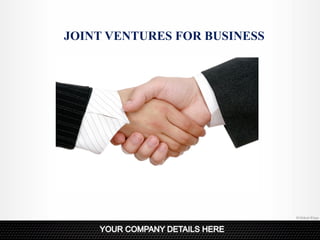 JOINT VENTURES FOR BUSINESS
 