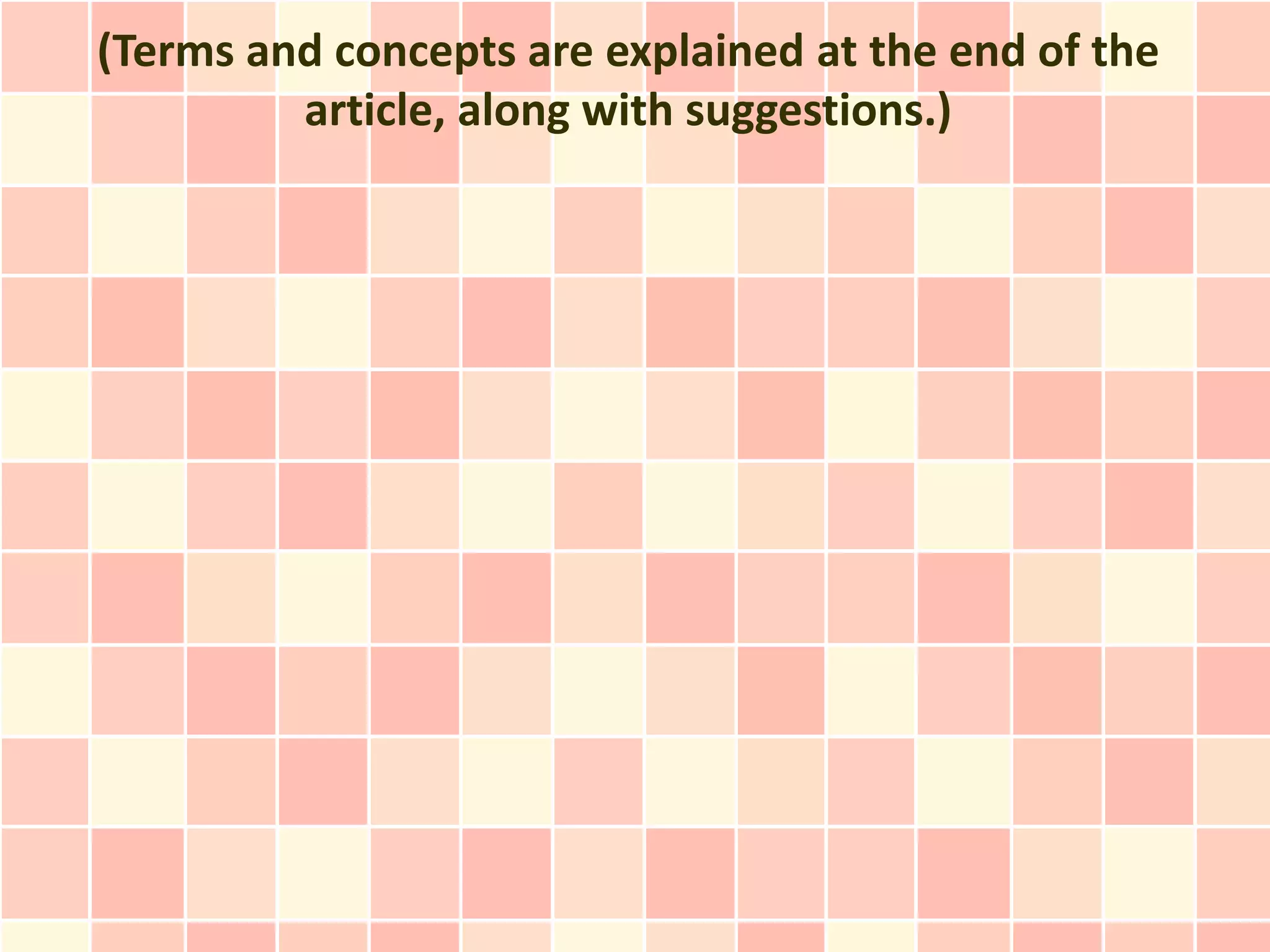 (Terms and concepts are explained at the end of the
         article, along with suggestions.)
 