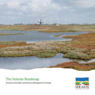 The Volante Roadmap
Towards Sustainable Land Resource Management in Europe
 