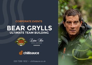 CORPORATE EVENTS
BEAR GRYLLS
ULTIMATE TEAM BUILDING
 