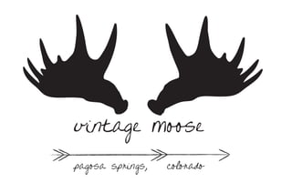 vintage moose
pagosa springs, colorado
 
