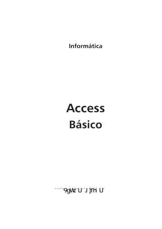 Informática




Access
Básico
 