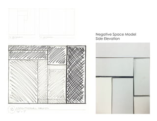 Negative Space Model
Side Elevation
 