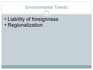 Environmental Trends Liability of foreignness Regionalization 