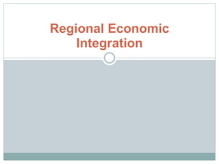Regional Economic Integration 