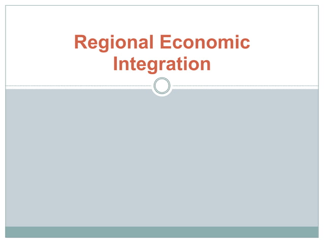 Regional Economic Integration | PPT