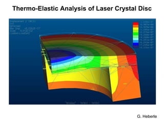 Thermo-Elastic Analysis of Laser Crystal Disc
G. Heberle
 