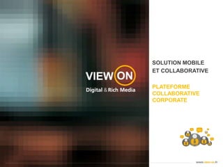 SOLUTION MOBILEET COLLABORATIVEPLATEFORME COLLABORATIVE CORPORATE