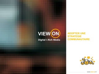 ADOPTER UNE STRATEGIE COMMUNAUTAIRE