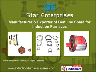 Manufacturer & Exporter of Genuine Spare for
            Induction Furnaces
 