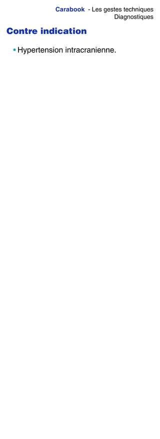 Carabook - Les gestes techniques
Diagnostiques
Contre indication
• Hypertension intracranienne.
 