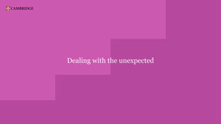 Dealing with the unexpected
 