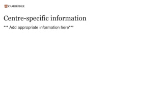 Centre-specific information
*** Add appropriate information here***
 