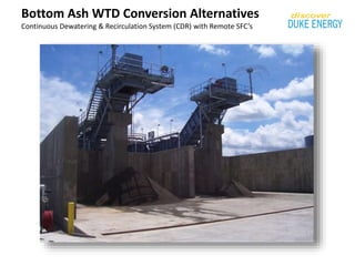 Bottom Ash WTD Conversion Alternatives
Continuous Dewatering & Recirculation System (CDR) with Remote SFC’s
 