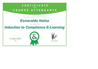 This certificate is presented to
for attending
C E R T I F I C A T E
O F
C O U R S E A T T E N D A N C E
Jabulani RadebeDate
Esmeraldo Heliza
Induction to Compliance E-Learning
11 April 2016
 
