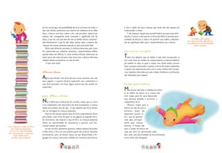 do frio na barriga e da possibilidade de errar na frente de todos, o
que, sem dúvida, aumentará suas chances de realmente errar. Além
disso, a leitura oral leva o aluno a ler, sem perceber, palavra por
palavra, não conseguindo assim transmitir o significado real do
texto, o que faz com que nem ele nem os demais alunos compreen-
dam efetivamente o que foi lido. Aliás, muitas vezes, a maioria das
crianças não presta nenhuma atenção ao que está sendo lido!
Muito mais eficiente, portanto, é a leitura silenciosa, pois, como
foi comprovado por inúmeras pesquisas, compreendemos melhor
quando lemos em silêncio. E, como seremos leitores silenciosos na
maior parte das vezes durante toda nossa vida, a leitura silenciosa
também deveria predominar na sala de aula.
O que você acha?
Últimas Dicas
Agora para fechar com chave de ouro nossa conversa, mas não
para esgotar o assunto (estarei esperando seus comentários e
suas dicas pessoais), vou frisar alguns pontos que não podem ser
esquecidos.
Pais, Filhos e Livros
Não é difícil para nenhum de nós concluir, então, que se o livro
é um companheiro tão importante ele deve acompanhar a criança
desde seu primeiro ano de vida... O que significa que livros devem,
sim, ser entregues às crianças pequenas.
Hoje em dia existem muitos tipos de livros especialmente feitos
para bebês, como livros de pano ou de páginas de papelão forra-
do. Entretanto, não importa o tipo do livro, as crianças pequenas
devem ter oportunidade de manuseá-los e apreciar suas ilus-
trações sempre que possível.
Ler em voz alta, apresentar gravuras, nomear objetos ilustrados
e falar sobre o livro de uma maneira geral são práticas bastante
interessantes, pois, ao mesmo tempo em que desenvolvem a lin-
guagem da criança, favorecem também seu interesse pela leitura.
20
...não importa o tipo do livro,
as crianças pequenas
devem ter oportunidade
de manuseá-los e apreciar
suas ilustrações
sempre que possível.
21
E isso é válido até para crianças que ainda não são capazes de
compreender o texto!
E não esqueça: sempre que possível lembre aos pais essas infor-
mações. E mostre a eles que ler os livros dos filhos é uma boa opor-
tunidade de discutir o tema e de permitir uma melhor compreen-
são do significado deles para o desenvolvimento das crianças.
Nós Somos Exemplos
Todos nós sabemos que um hábito é mais bem incorporado se
tem como base um modelo de comportamento, preferencialmente
um modelo no meio no qual a criança vive. Assim sendo, procure
fazer sua parte mostrando o quanto os livros lhe fazem companhia,
o quanto são importantes para você e como a leitura lhe é praze-
rosa. Exemplos oferecidos por pais, irmãos, familiares e professores
são lembrados para sempre.
Tempo Para Leitura
Mas de que vale todo o trabalho de estímu-
lo ao hábito da leitura se a criança não
tiver tempo para ler, para desenvolver
essa preciosa amizade e encontrar o
companheiro livro?
Oferecer tempo para a
leitura em sala de aula é,
portanto, quase tão
importante quanto tu-
do o que foi apresen-
tado aqui, principal-
mente para crianças
menores. O mesmo vale
para o tempo de leitura em
casa, que deve ser apresentado pelos
pais como uma oportunidade de entretenimento,
nunca como uma obrigação.
Exemplos oferecidos
por pais, irmãos, familiares
e professores são lembrados
para sempre.
 