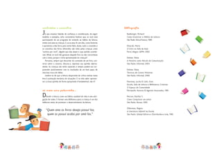 Conteúdos e Conceitos
Já que estamos falando de confiança e consideração, de seguir
modelos e exemplos, acho conveniente lembrar que, se você está
participando de um programa de estímulo ao hábito da leitura,
então você ama as crianças. E, se as ama, lê com elas, conta histórias
e apresenta a elas livros para serem lidos. Assim, todo o conteúdo e
os conceitos dos livros oferecidos são tidos pelas crianças como
“aceitos por você”, alguém que elas amam e cuja opinião conside-
ram. Afinal, se você não gostasse daquele livro ou não concordasse
com o tema, porque o teria apresentando às crianças?
Portanto, sempre que discordar do conteúdo de um livro, con-
verse sobre o assunto, discuta-o, expresse sua opinião aberta-
mente. As crianças são muito especiais e sempre podem nos sur-
preender positivamente com os resultados de um bom papo, de
uma boa troca de idéias.
Lembre-se de que a leitura desprovida de crítica muitas vezes
leva à aceitação mecânica de situações. E na vida saber apresen-
tar a nossa opinião de forma apropriada é fundamental, não é?
Só Mais Uma Palavrinha...
Difundir a leitura como um hábito saudável de vida é uma obri-
gação de todos. E formar uma biblioteca para a criança é um dos
melhores meios de promover o desenvolvimento da leitura.
“Quem ama os livros deseja possuí-los;
quem os possui acaba por amá-los.”
22
Bibliografia
Bamberger, Richard
Como Incentivar o Hábito da Leitura
São Paulo: Ática/Unesco, 1985
Dinorah, Maria
O Livro na Sala de Aula
Porto Alegre: L&PM, 2002
Dohme, Vânia
A História como Veículo de Comunicação
São Paulo: Informal, 2003
Dohme, Vânia
Técnicas de Contar Histórias
São Paulo: Informal, 2000
Martinez, Lucila & Calvi, Gian
Escola, Sala de Leitura e Bibliotecas Criativas
O Espaço da Comunidade
Petrópolis: Autores & Agentes Associados, 1981.
Petroni, Marilze S.
Como Conquistar um Leitor
São Paulo: Ibrasa, 2001.
Zilberman, Regina
A Literatura Infantil na Escola
São Paulo: Global Editora e Distribuidora Ltda, 1981.
23
 