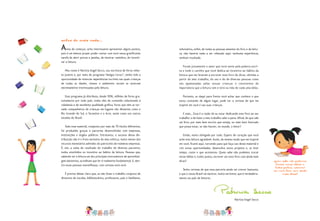 Antes de Mais Nada...
Antes de começar, acho interessante apresentar alguns pontos,
pois é um imenso prazer poder contar com você nessa gratificante
tarefa de abrir portas e janelas, de mostrar caminhos, de incenti-
var a leitura.
Meu nome é Patrícia Engel Secco, sou escritora de livros infan-
to-juvenis e, por meio do programa “Amigos Livros”, tenho tido a
oportunidade de vivenciar experiências incríveis nas quais crianças
de todas as idades, classes e ambientes sociais se mostram
extremamente interessadas pela leitura.
Esse programa já distribuiu, desde 1996, milhões de livros gra-
tuitamente por todo país, todos eles de conteúdo relacionado à
cidadania e de excelente qualidade gráfica, livros que têm se tor-
nado companheiros de crianças em lugares tão distantes como o
Rio Grande do Sul, o Tocantins e o Acre, assim como nos outros
estados do Brasil.
Todo esse material, composto por mais de 70 títulos diferentes,
foi produzido graças a parcerias desenvolvidas com empresas,
instituições e órgãos públicos. Entretanto, o sucesso dessa dis-
tribuição não é o fruto exclusivo do meu esforço, muito menos dos
recursos monetários advindos do patrocínio de inúmeras empresas.
É, sim, a soma do resultado do trabalho de diversos parceiros,
todos envolvidos no incentivo ao hábito da leitura. Pessoas que,
sabendo ser a leitura um dos principais instrumentos de aprendiza-
gem existentes, acreditam que ler é realmente fundamental. E, den-
tre essas pessoas maravilhosas, com certeza está você.
É preciso deixar claro que, se não fosse o trabalho conjunto de
diretores de escolas, bibliotecários, professores, pais e familiares,
4 5
voluntários, enfim, de todas as pessoas amantes do livro e da leitu-
ra, não haveria nada a ser relatado aqui: nenhuma experiência,
nenhum resultado.
Foram justamente o amor que você sente pela palavra escri-
ta e todo o carinho que você dedica ao incentivo ao hábito da
leitura que me levaram a escrever este livro de dicas, obtidas a
partir do meu trabalho, do seu e do de diversas pessoas como
nós apaixonadas pelas nossas crianças e conscientes da
importância que a leitura tem e terá na vida de cada uma delas.
Portanto, se daqui para frente você achar que conhece o que
estou contando de algum lugar, pode ter a certeza de que me
inspirei em você e nas suas crianças.
E mais... Essa é a razão de eu estar dedicando este livro ao seu
trabalho: o de fazer o meu trabalho valer a pena. Afinal, de que vale
um livro, por mais bem escrito que esteja, ou mais bem ilustrado
que possa estar, se não houver, no mundo, o leitor?
Então, muito obrigada por tudo. Espero de coração que você
ache esta leitura agradável. Assim, do mesmo modo que me inspirei
em você, ficarei aqui, torcendo para que faça uso deste material e
crie novas oportunidades, desenvolva novos projetos e, se tiver
tempo, conte o que aconteceu. Quem sabe não podemos trocar
novas idéias e, todos juntos, escrever um novo livro com ainda mais
dicas?
Tenho certeza de que essa parceria ainda vai crescer bastante,
e que o nosso Brasil vai mostrar, muito em breve, que é verdadeira-
mente um país de leitores.
Patrícia Engel Secco
Quem sabe não podemos
trocar novas idéias e,
todos juntos, escrever
um novo livro com ainda
mais dicas?
 