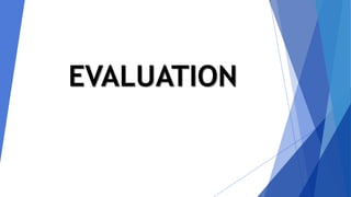EVALUATION
 
