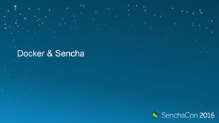 SenchaCon 2016: Develop, Test & Deploy with Docker - Jonas Schwabe 