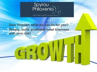 Dear Hotelier, what we can do for you?
Simply, build profitable hotel business
with zero risk!
 