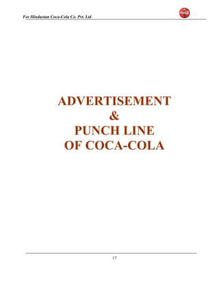 For Hindustan Coca-Cola Co. Pvt. Ltd. 
ADVERTISEMENT 
& 
PUNCH LINE 
OF COCA-COLA 
17 
 