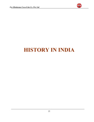 For Hindustan Coca-Cola Co. Pvt. Ltd. 
HISTORY IN INDIA 
25 
 