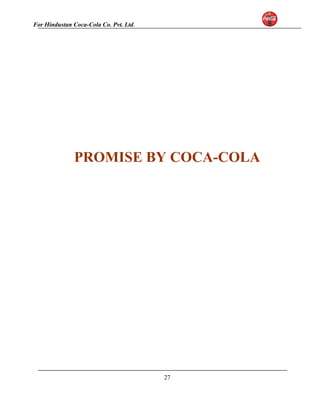 For Hindustan Coca-Cola Co. Pvt. Ltd. 
PROMISE BY COCA-COLA 
27 
 