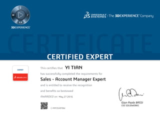 CERTIFICATECERTIFIED EXPERT
This certifies that	
has successfully completed the requirements for
and is entitled to receive the recognition
and benefits so bestowed
AWARDED on	
EXPERT
Gian Paolo BASSI
CEO SOLIDWORKS
May 27 2016
YI TIAN
Sales - Account Manager Expert
C-MPFDS49TBW
Powered by TCPDF (www.tcpdf.org)
 