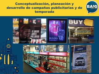 Conceptualización, planeación y
desarrollo de campañas publicitarias y de
temporada
 