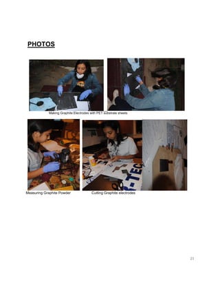 21
PHOTOS
Making Graphite Electrodes with PET substrate sheets
Measuring Graphite Powder Cutting Graphite electrodes
 