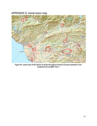 APPENDIX D: Aerial basin map  
 
Figure D1: aerial view of the basins of study throughout Ventura County enclosed in red ­ 
rendered from ArcMAP 10.3.1.  
17 
 