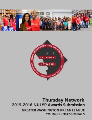 Thursday Network
2015-2016 NULYP Awards Submission
GREATER WASHINGTON URBAN LEAGUE
YOUNG PROFESSIONALS 1
 