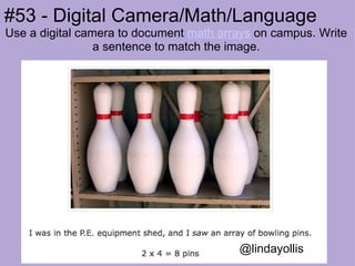 #53 - Digital Camera/Math/Language  Use a digital camera to document  math arrays  on campus. Write a sentence to match the image. @lindayollis 