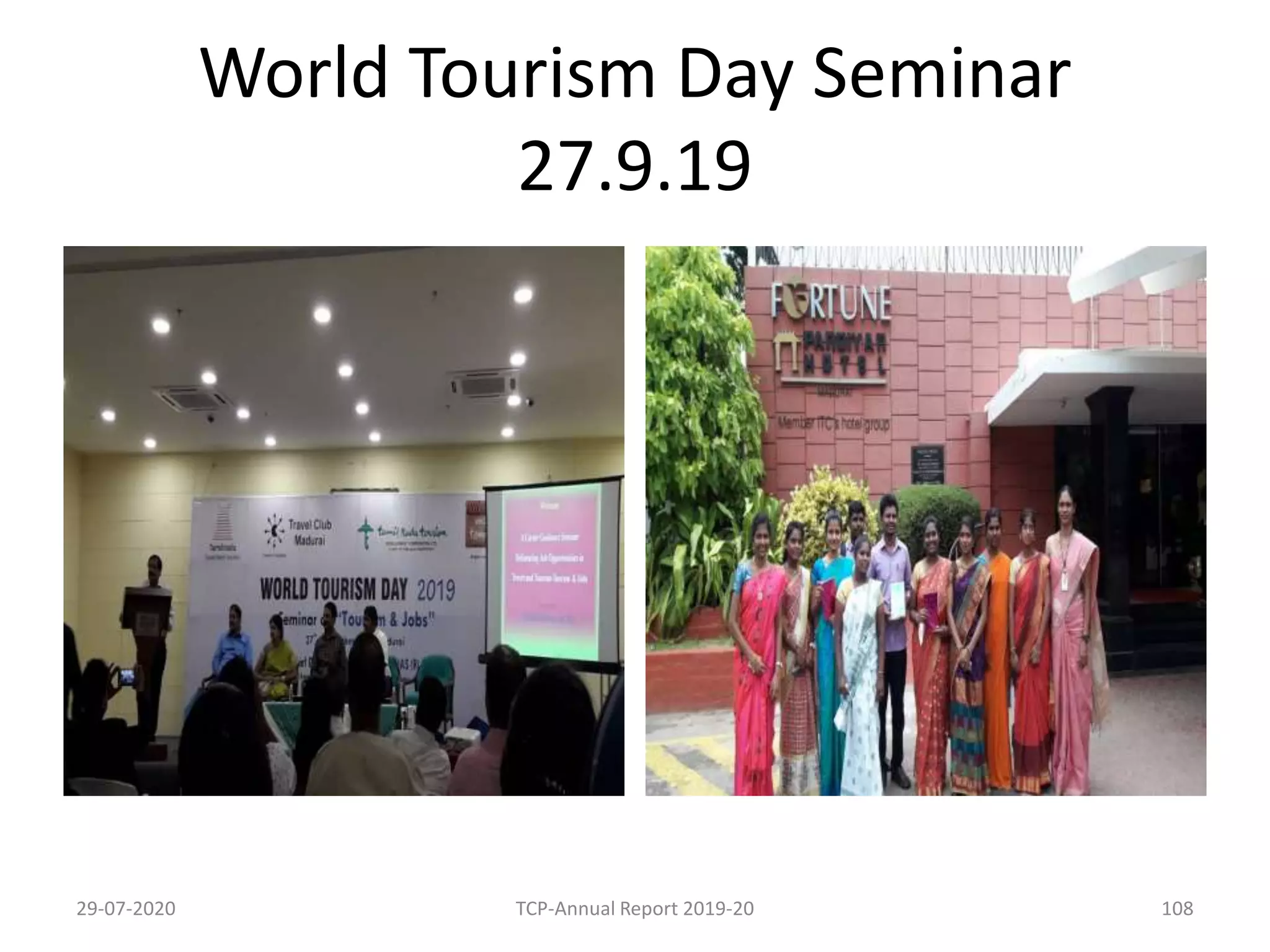 World Tourism Day Seminar
27.9.19
29-07-2020 TCP-Annual Report 2019-20 108
 