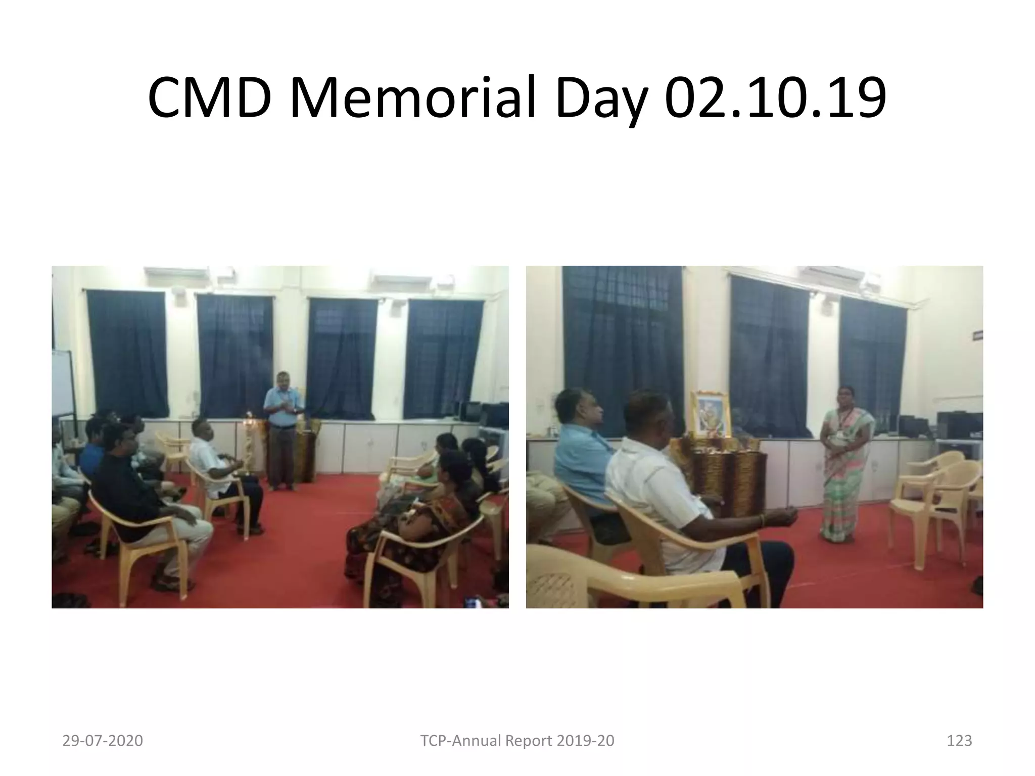 CMD Memorial Day 02.10.19
29-07-2020 TCP-Annual Report 2019-20 123
 