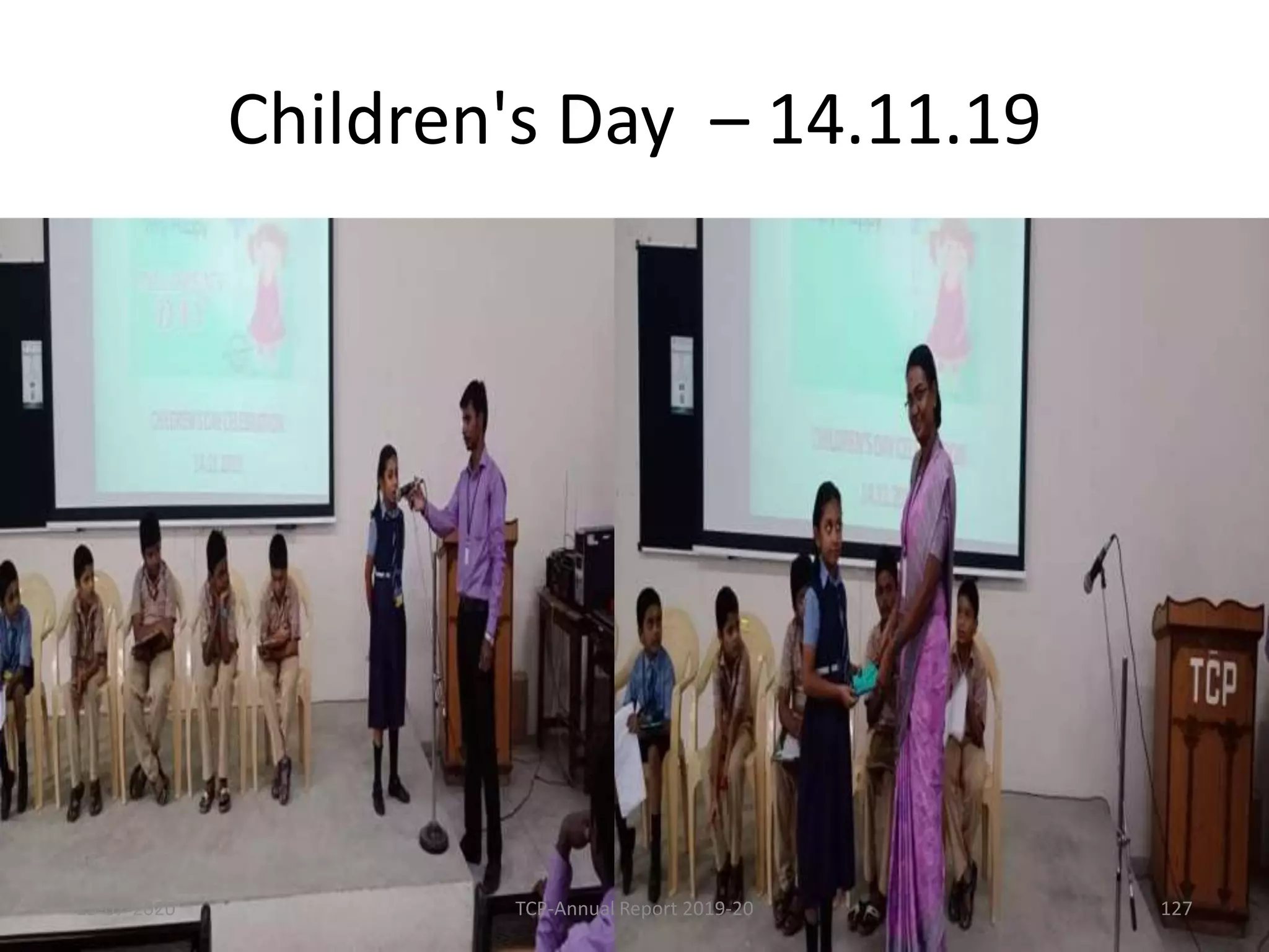 Children's Day – 14.11.19
29-07-2020 TCP-Annual Report 2019-20 127
 