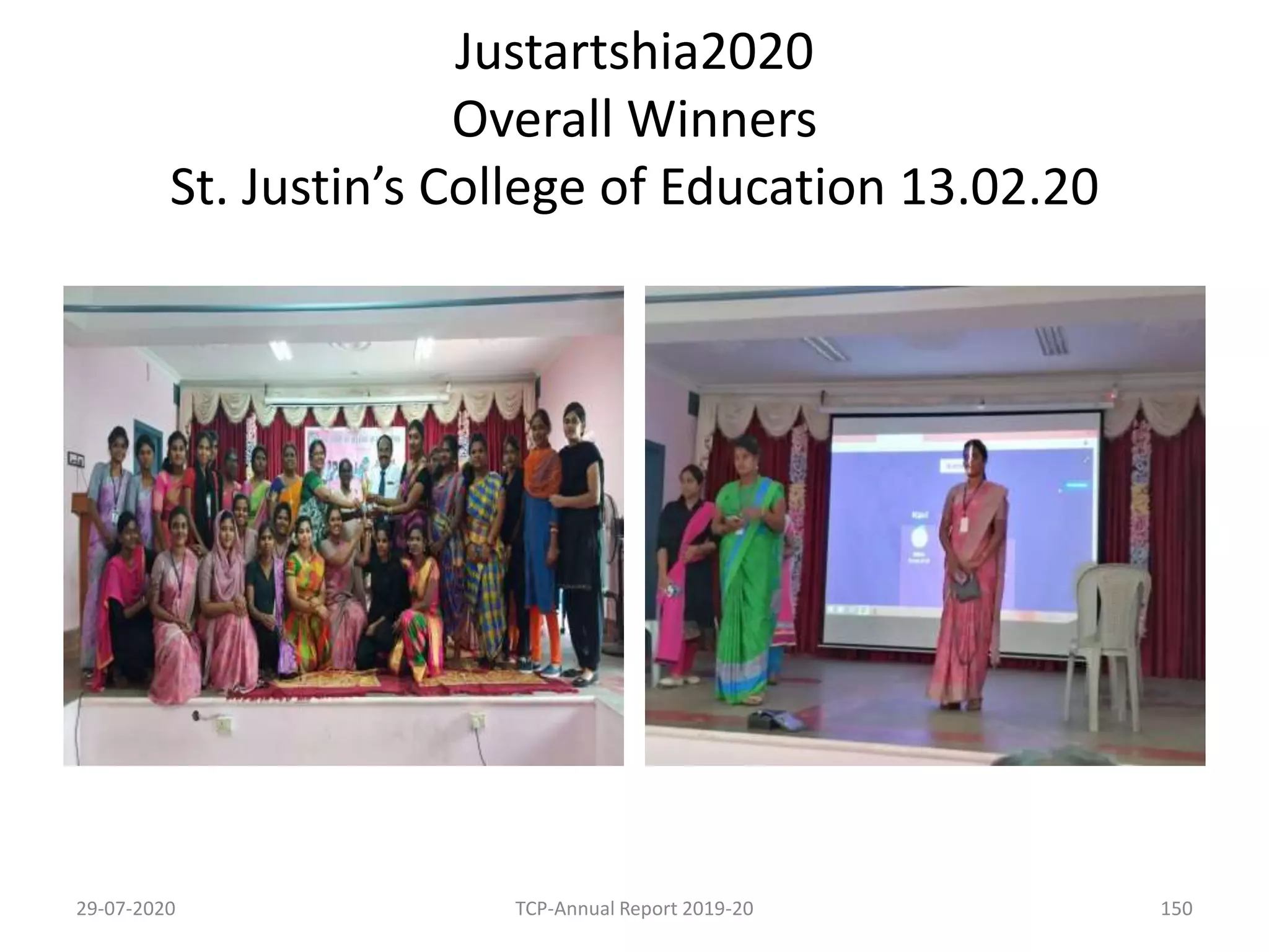 Justartshia2020
Overall Winners
St. Justin’s College of Education 13.02.20
29-07-2020 TCP-Annual Report 2019-20 150
 