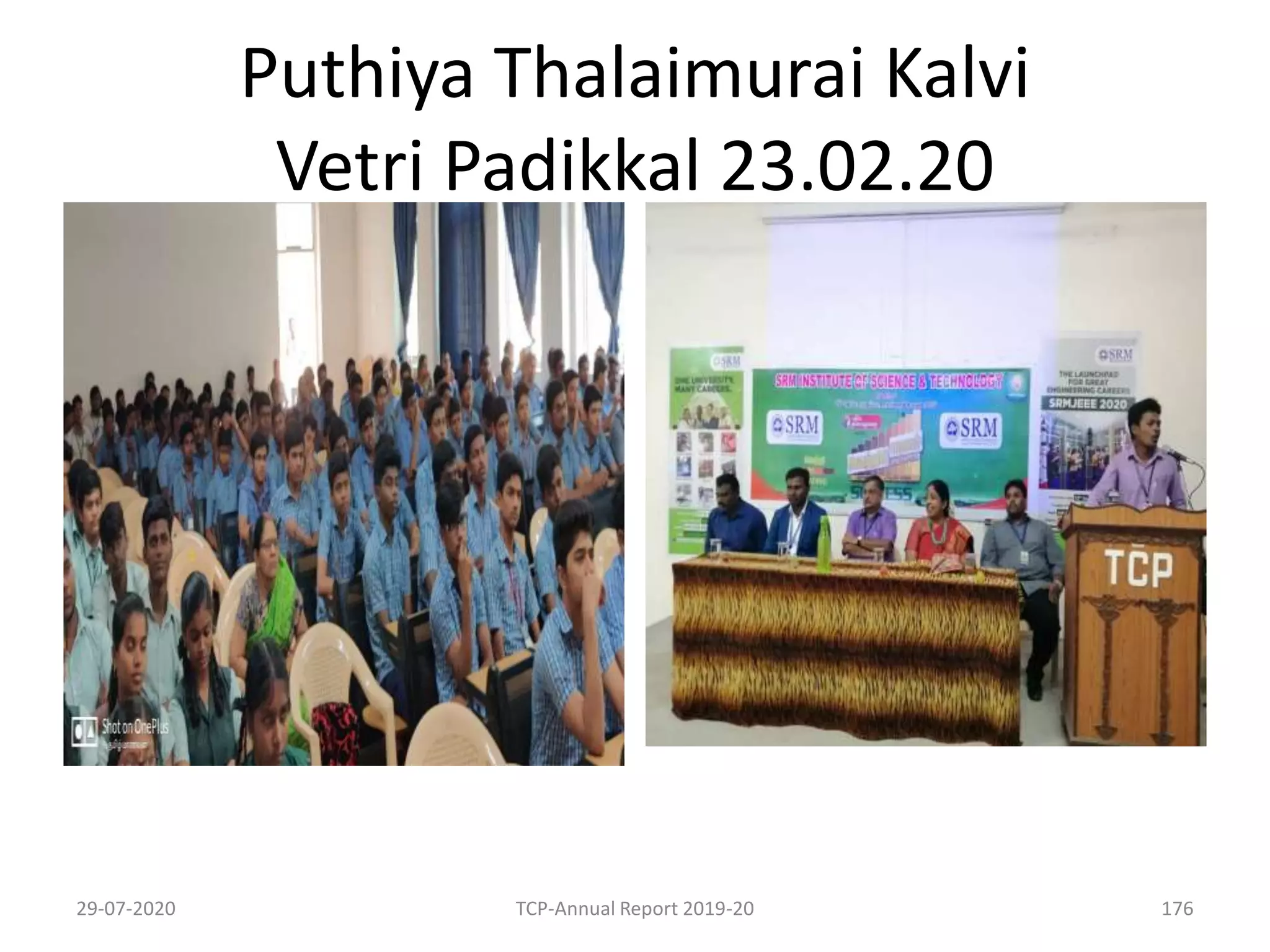Puthiya Thalaimurai Kalvi
Vetri Padikkal 23.02.20
29-07-2020 TCP-Annual Report 2019-20 176
 