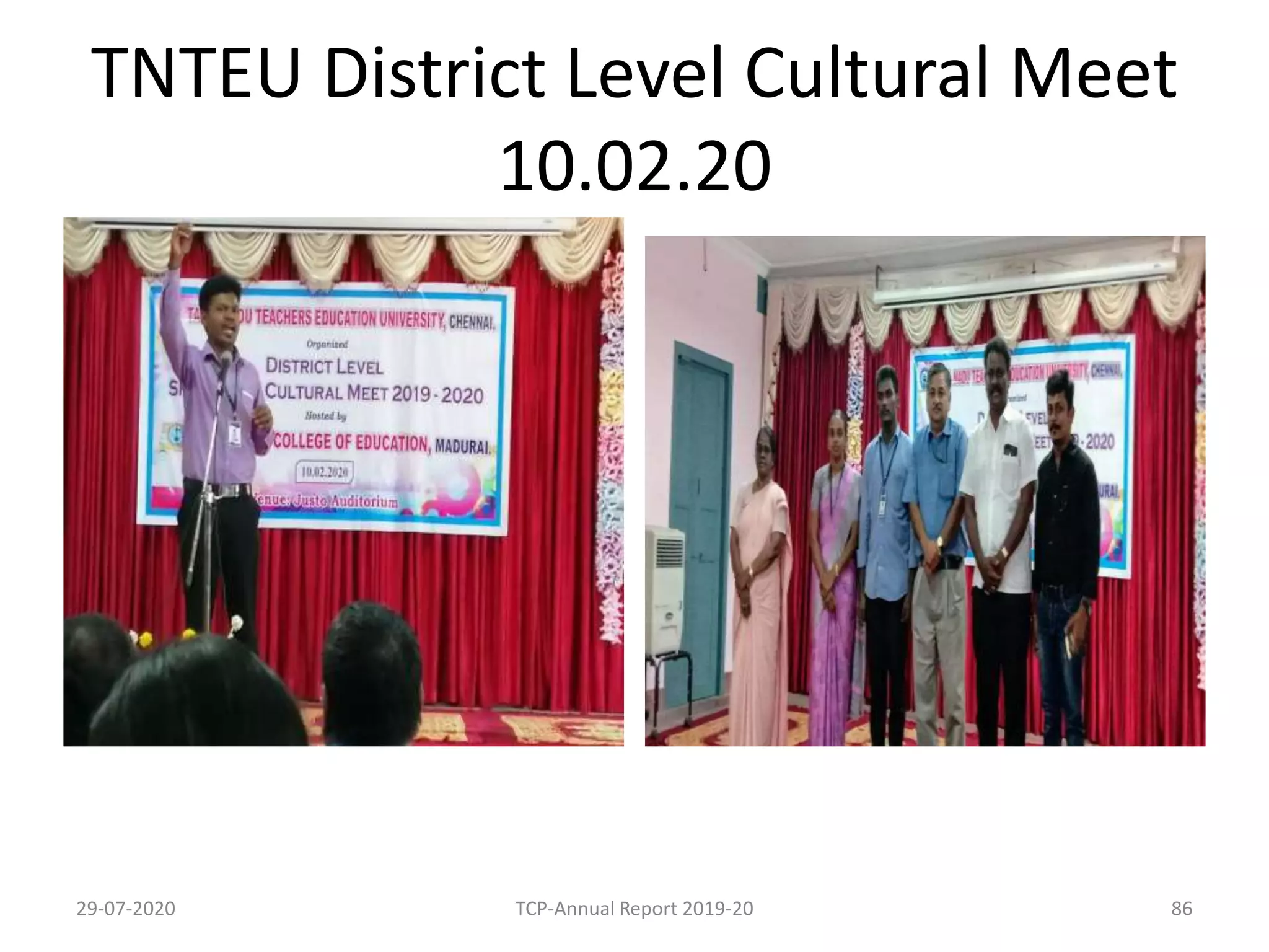 TNTEU District Level Cultural Meet
10.02.20
29-07-2020 TCP-Annual Report 2019-20 86
 