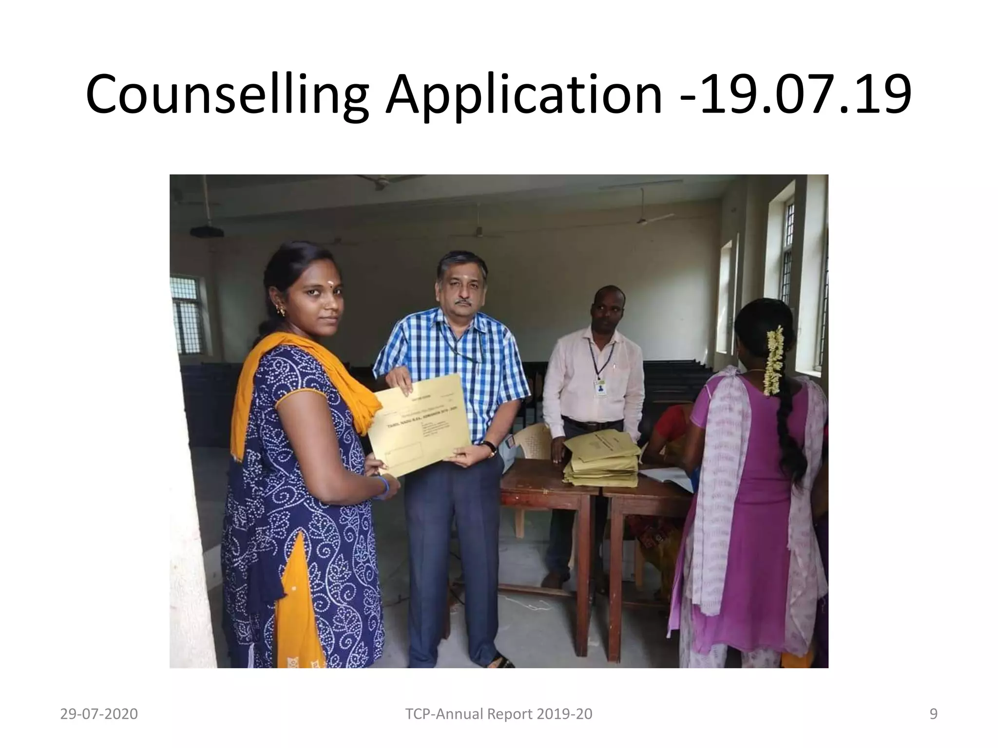 Counselling Application -19.07.19
29-07-2020 TCP-Annual Report 2019-20 9
 
