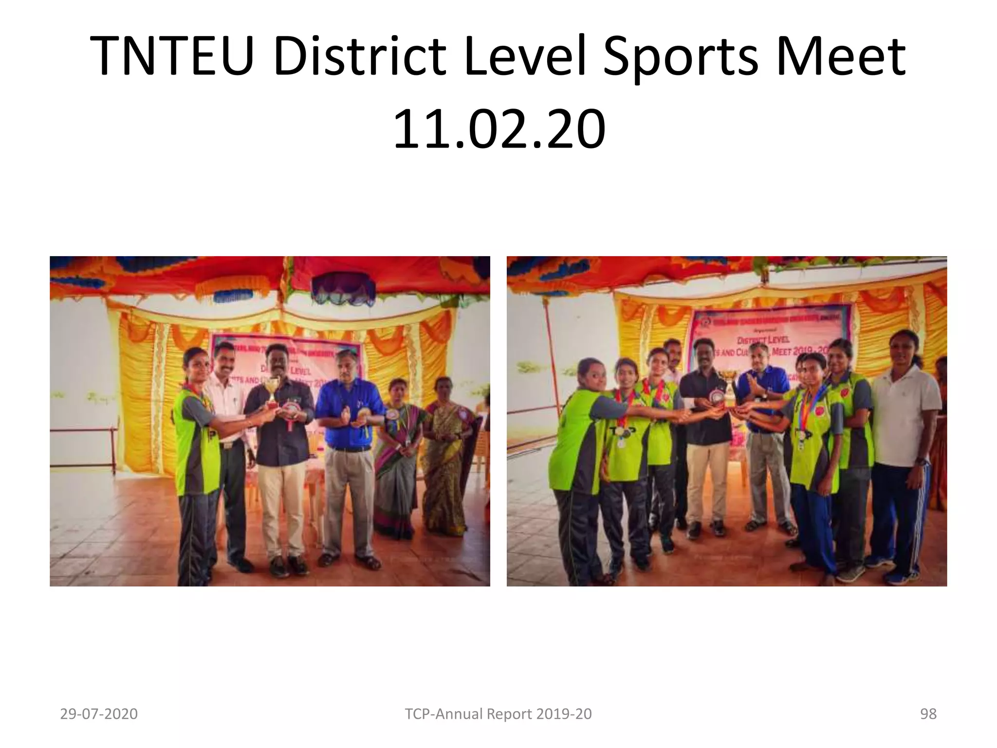 TNTEU District Level Sports Meet
11.02.20
29-07-2020 TCP-Annual Report 2019-20 98
 