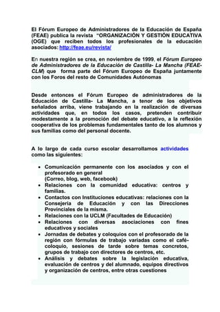 El Fórum Europeo de Administradores de la Educación de España
(FEAE) publica la revista “ORGANIZACIÓN Y GESTIÓN EDUCATIVA
...