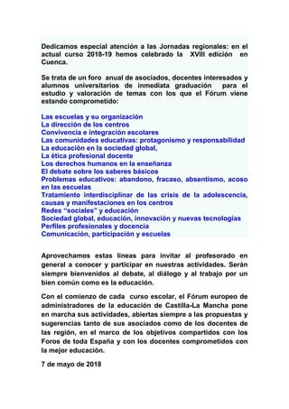 Dedicamos especial atención a las Jornadas regionales: en el
actual curso 2018-19 hemos celebrado la XVIII edición en
Cuen...